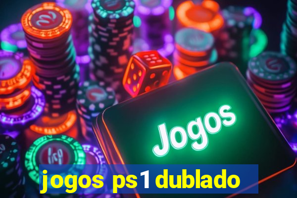 jogos ps1 dublado