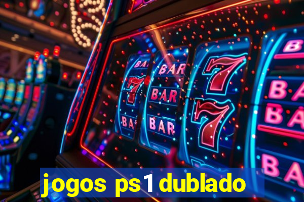 jogos ps1 dublado