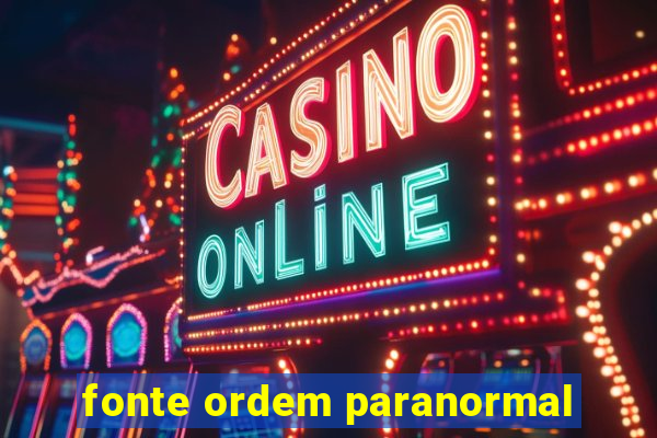 fonte ordem paranormal