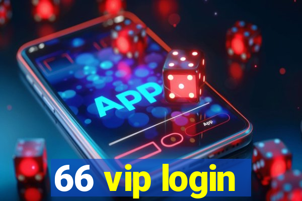 66 vip login