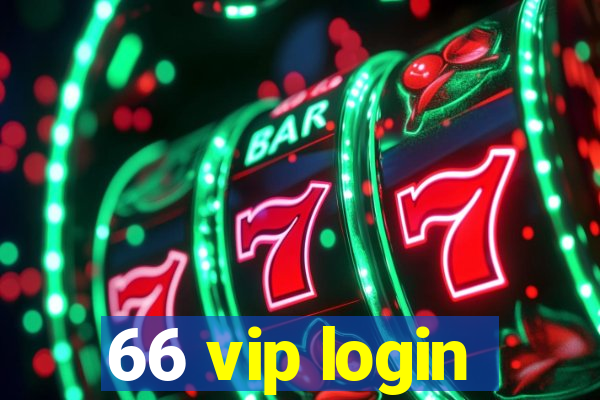 66 vip login