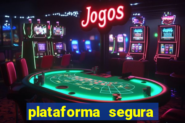 plataforma segura do jogo do tigre