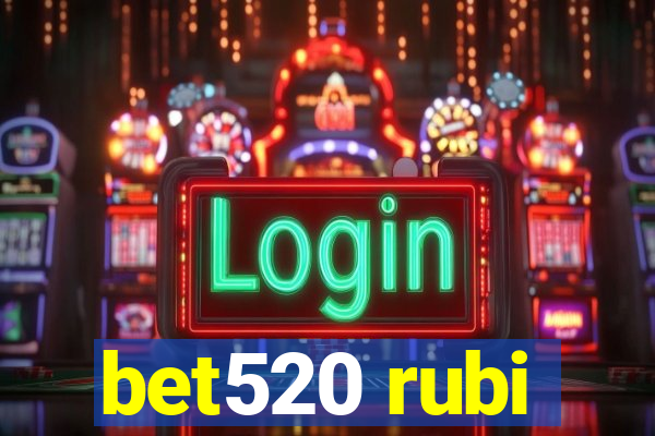 bet520 rubi