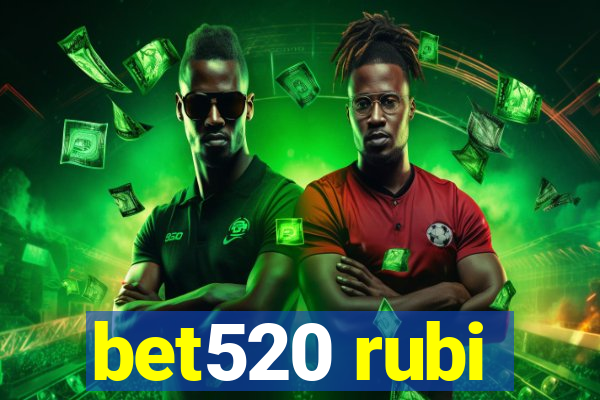 bet520 rubi