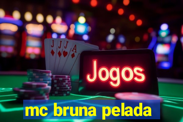 mc bruna pelada