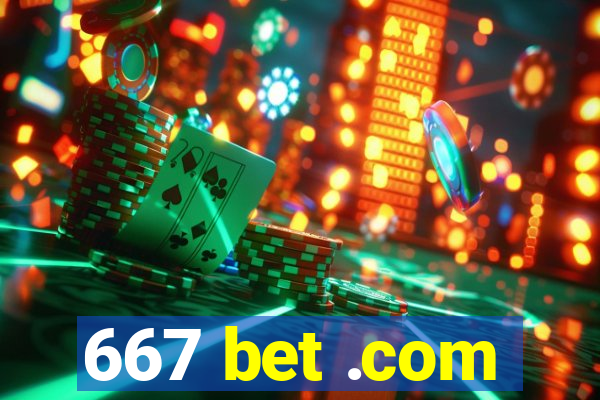 667 bet .com