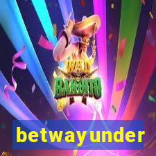 betwayunder