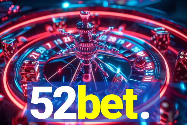 52bet.