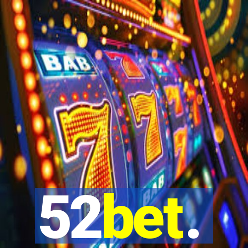 52bet.