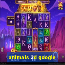 animais 3d google