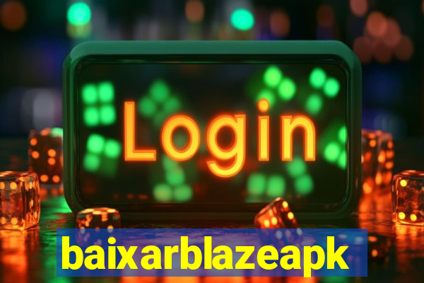 baixarblazeapk