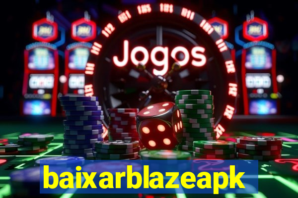 baixarblazeapk