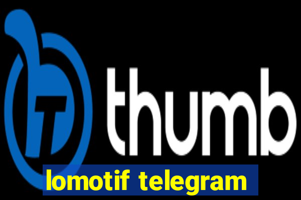 lomotif telegram