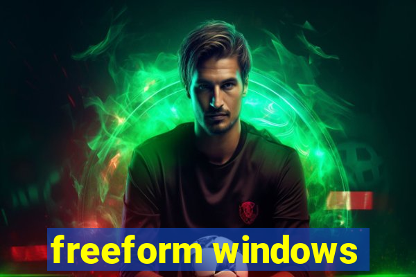 freeform windows