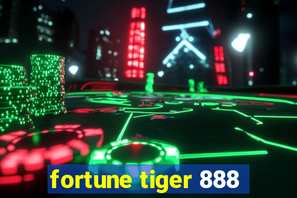 fortune tiger 888