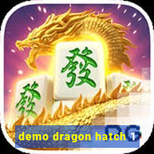 demo dragon hatch 1