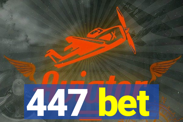 447 bet