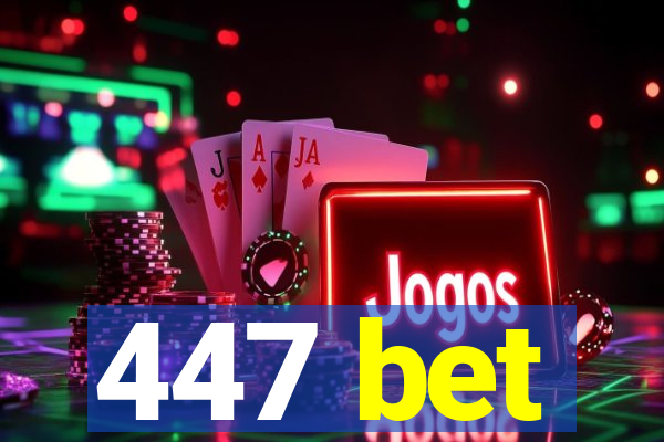 447 bet