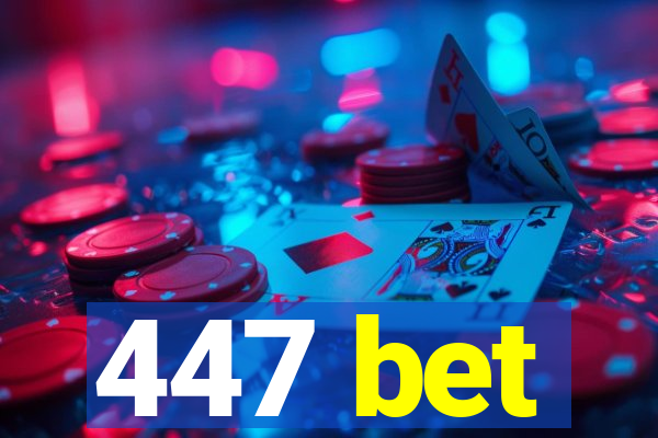 447 bet