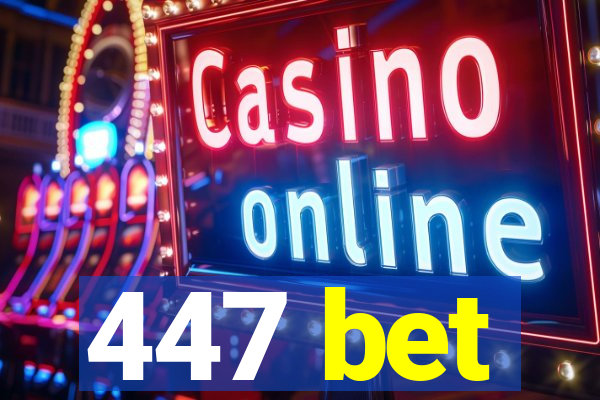 447 bet