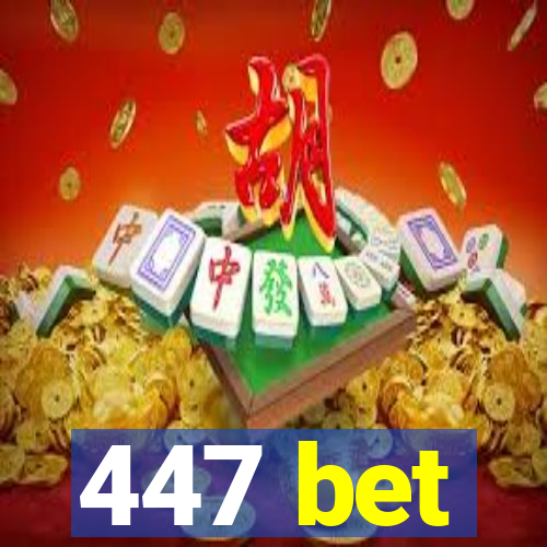 447 bet