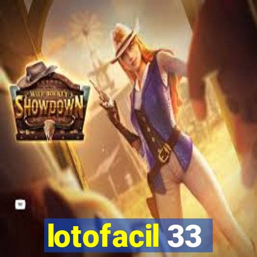 lotofacil 33