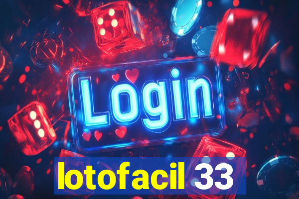 lotofacil 33