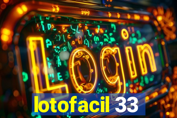 lotofacil 33