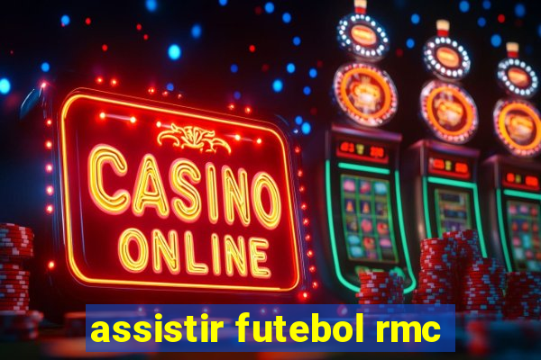 assistir futebol rmc