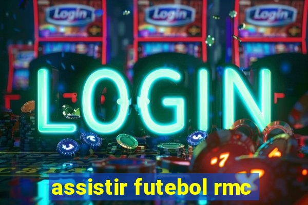 assistir futebol rmc