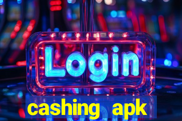 cashing apk dinheiro infinito