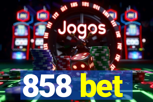 858 bet