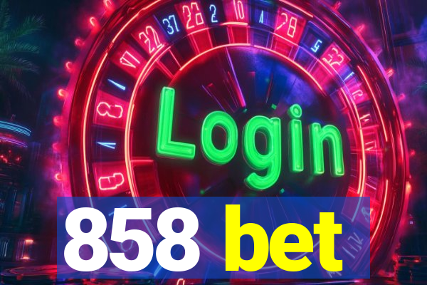 858 bet