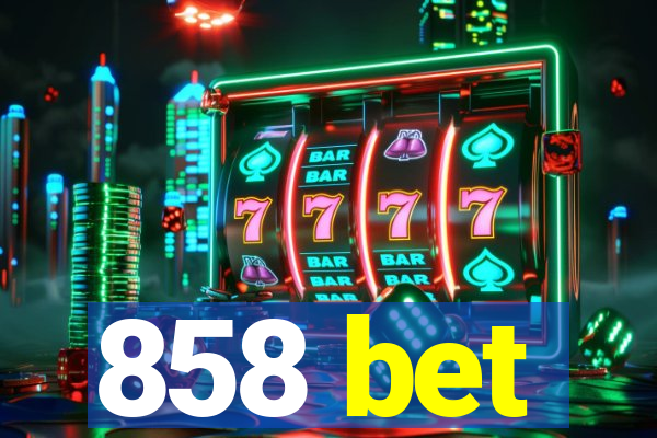 858 bet