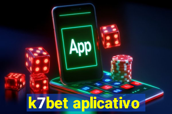 k7bet aplicativo