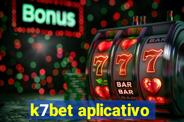 k7bet aplicativo