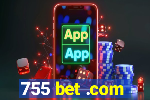 755 bet .com