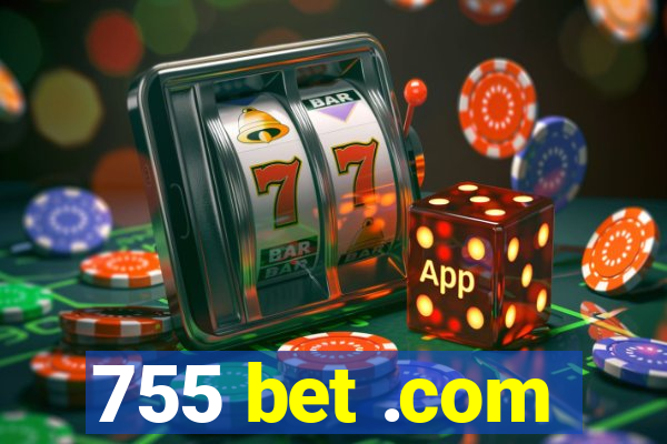 755 bet .com