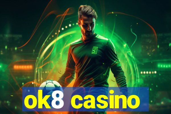 ok8 casino