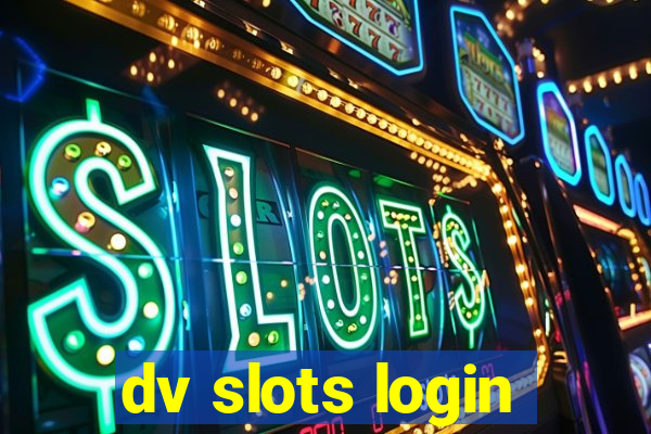 dv slots login