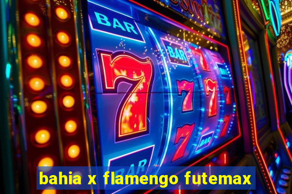 bahia x flamengo futemax