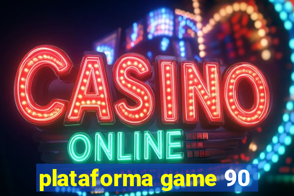 plataforma game 90