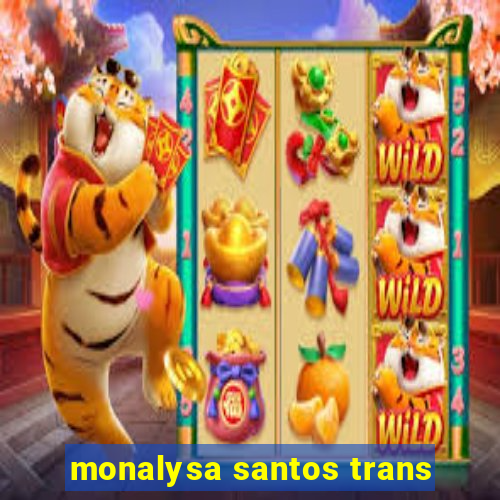 monalysa santos trans