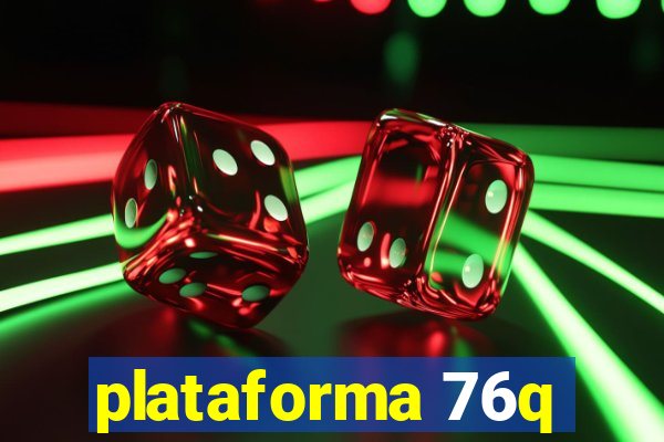 plataforma 76q