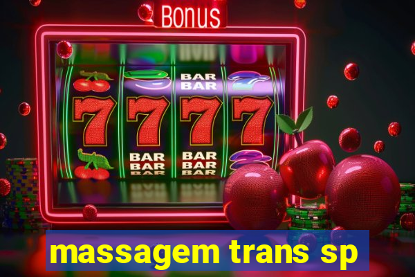 massagem trans sp