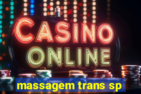 massagem trans sp