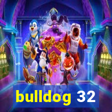 bulldog 32