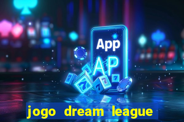 jogo dream league soccer 2016