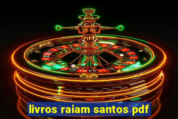 livros raiam santos pdf