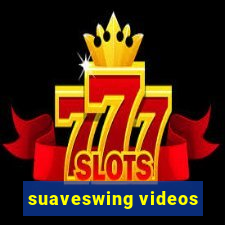 suaveswing videos